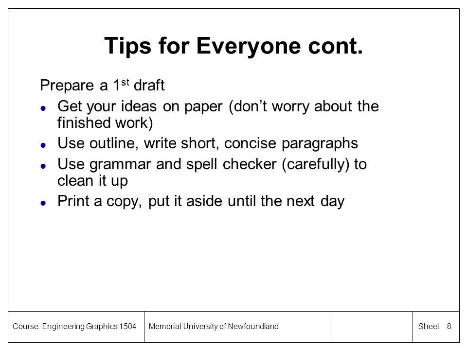 Tips for Everyone cont. Prepare a 1st draft