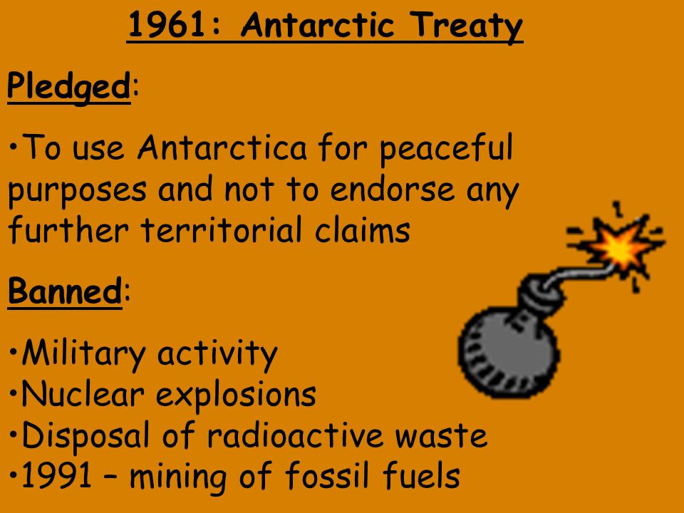 1961: Antarctic Treaty Pledged: To use Antarctica for peaceful purposes and not to endorse any further territorial claims.
