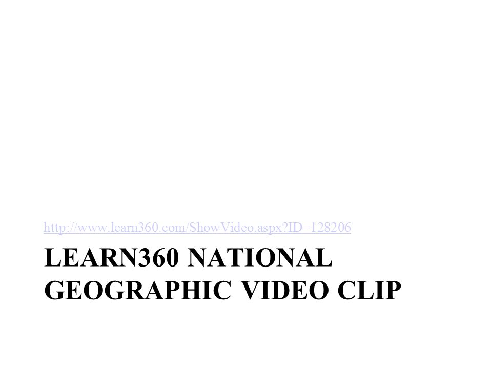 leARN360 NATIONAL GEOGRAPHIC VIDEO CLIP