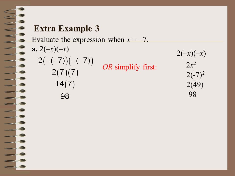 Extra Example 3 Evaluate the expression when x = –7. a. 2(–x)(–x)