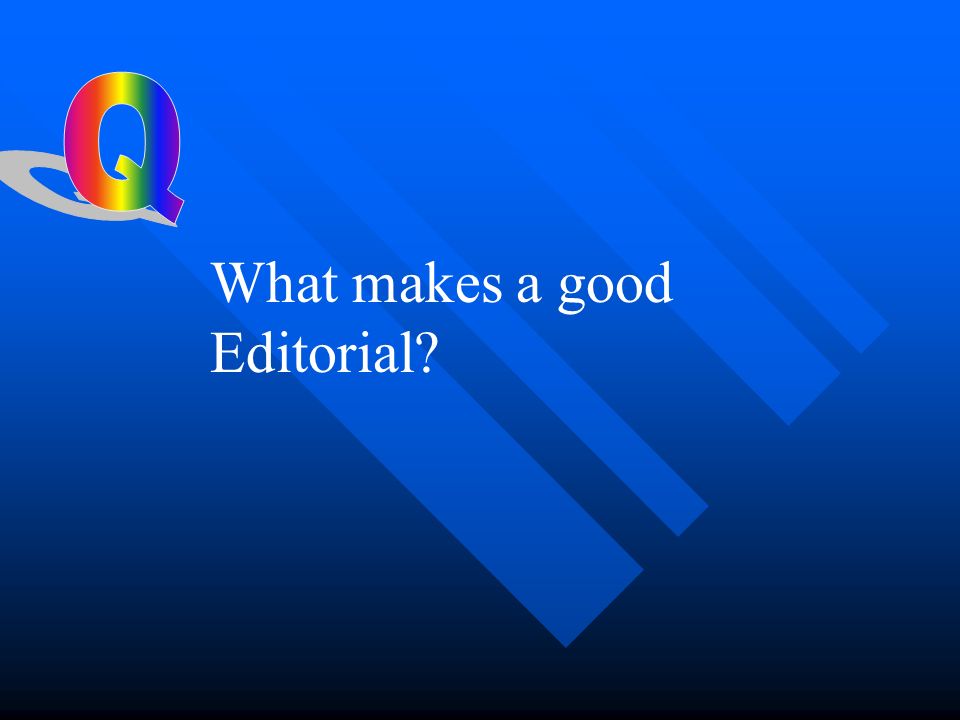 What makes a good Editorial