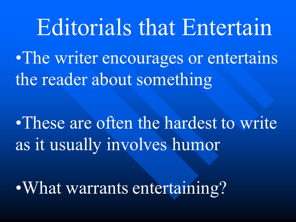 Editorials that Entertain