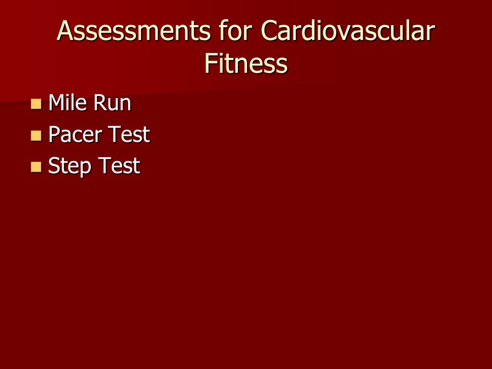 Assessments for Cardiovascular Fitness