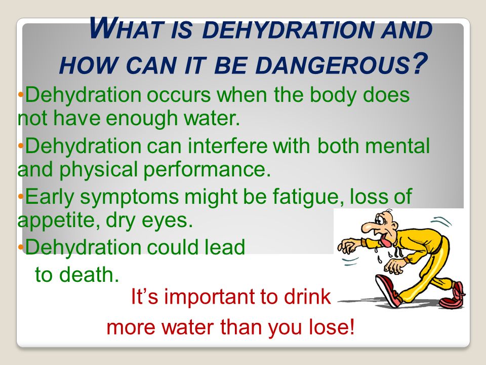What is dehydration and how can it be dangerous