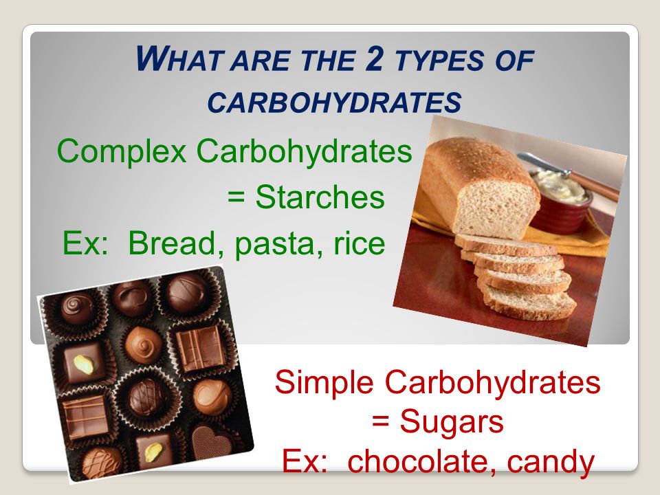 What are the 2 types of carbohydrates