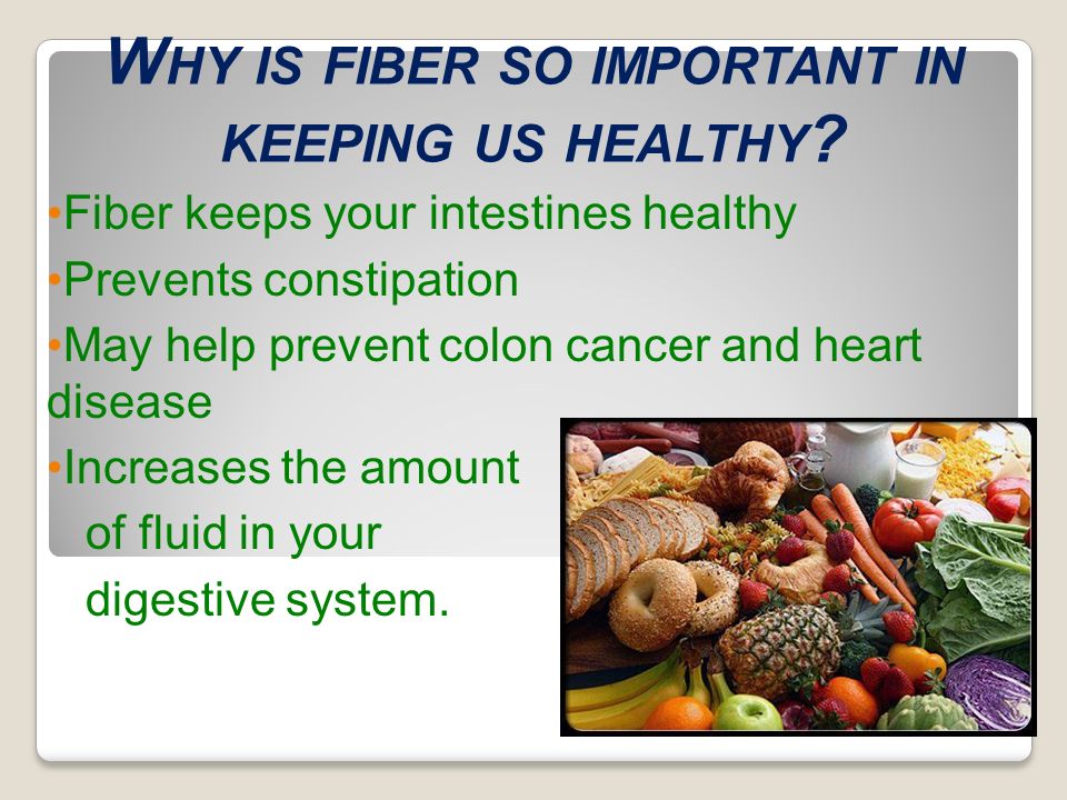Why is fiber so important in keeping us healthy