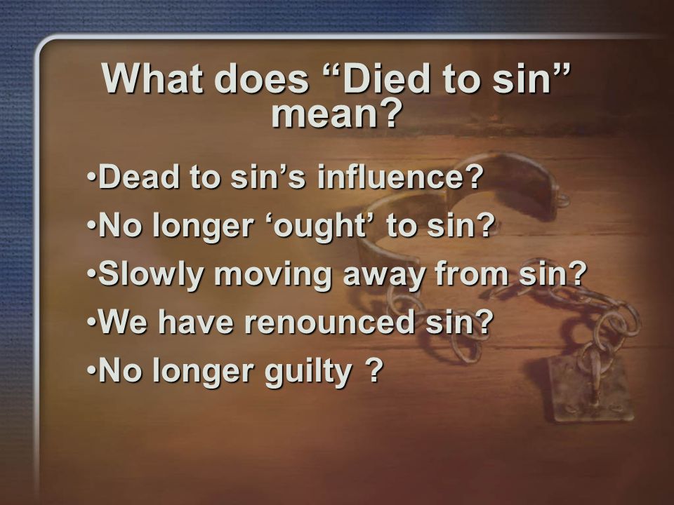 What does Died to sin mean