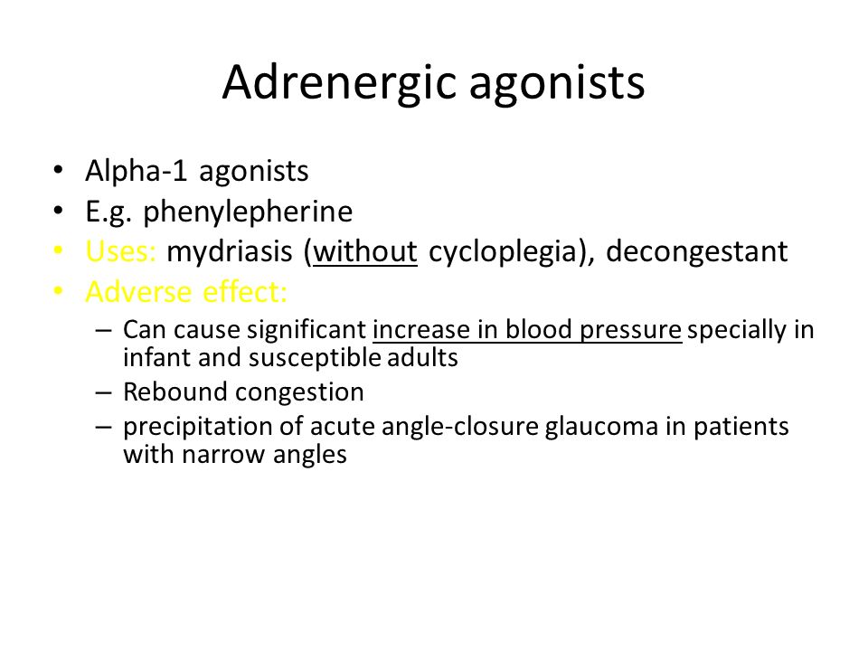 Adrenergic agonists Alpha-1 agonists E.g. phenylepherine