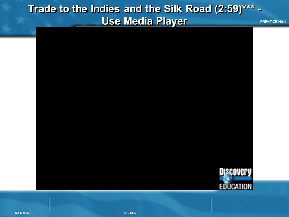 Trade to the Indies and the Silk Road (2:59)*** - Use Media Player