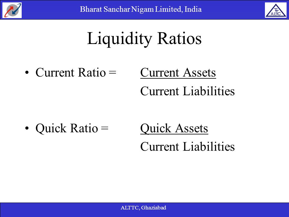 Liquidity Ratios Current Ratio = Current Assets Current Liabilities