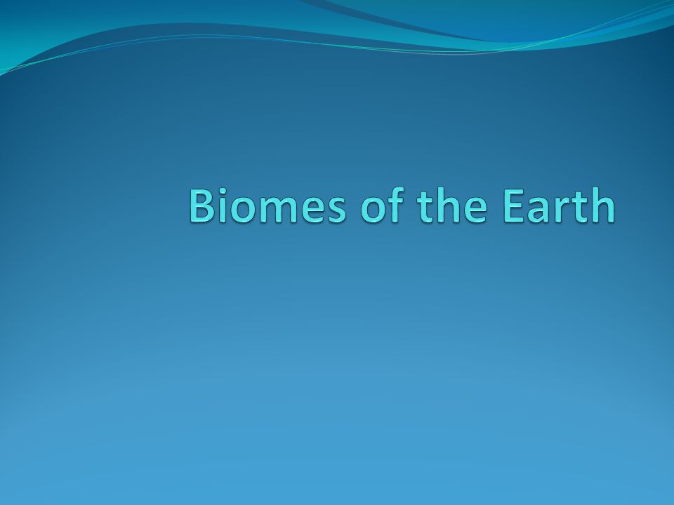 Biomes of the Earth