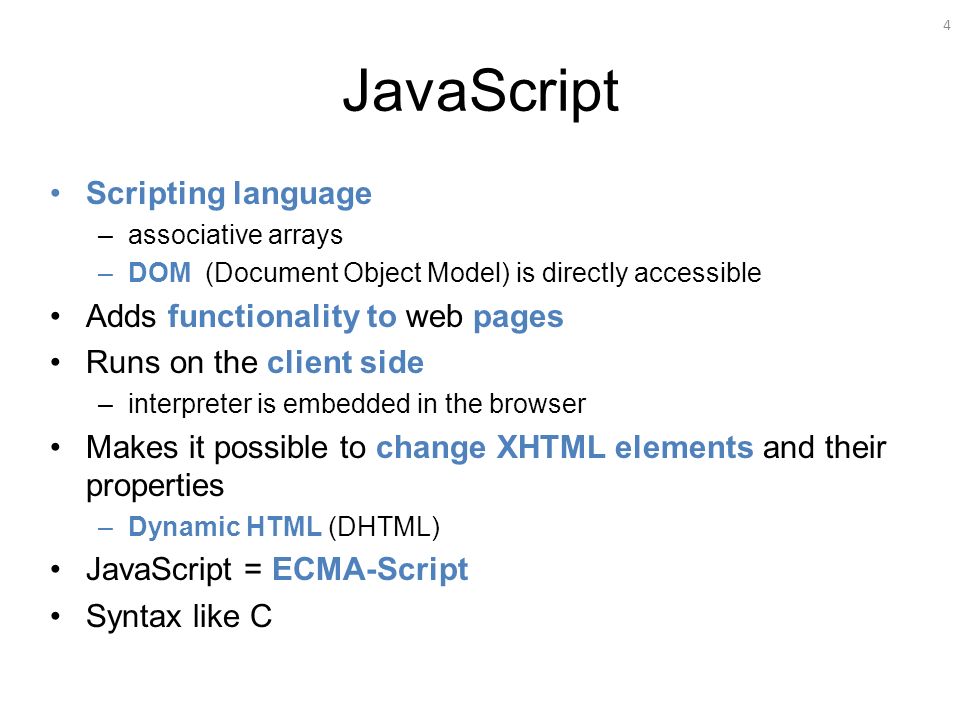 JavaScript Scripting language Adds functionality to web pages