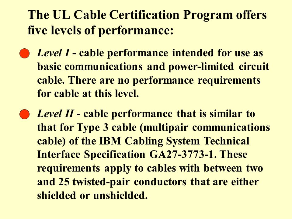 The UL Cable Certification Program offers five levels of performance: