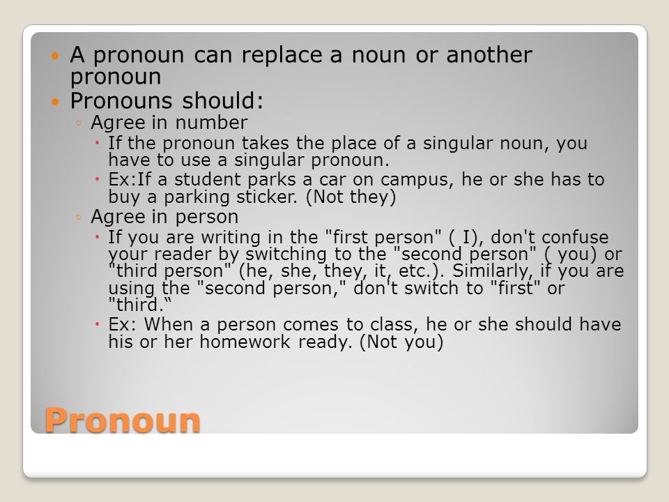 Pronoun A pronoun can replace a noun or another pronoun