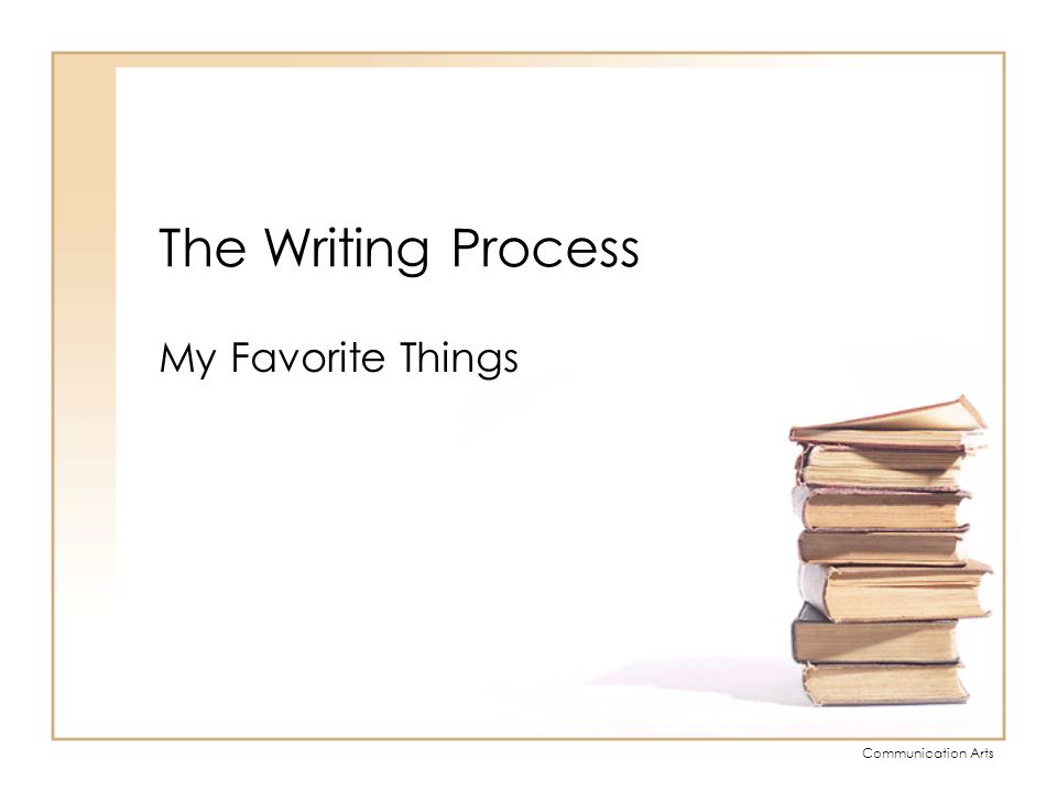 The Writing Process My Favorite Things