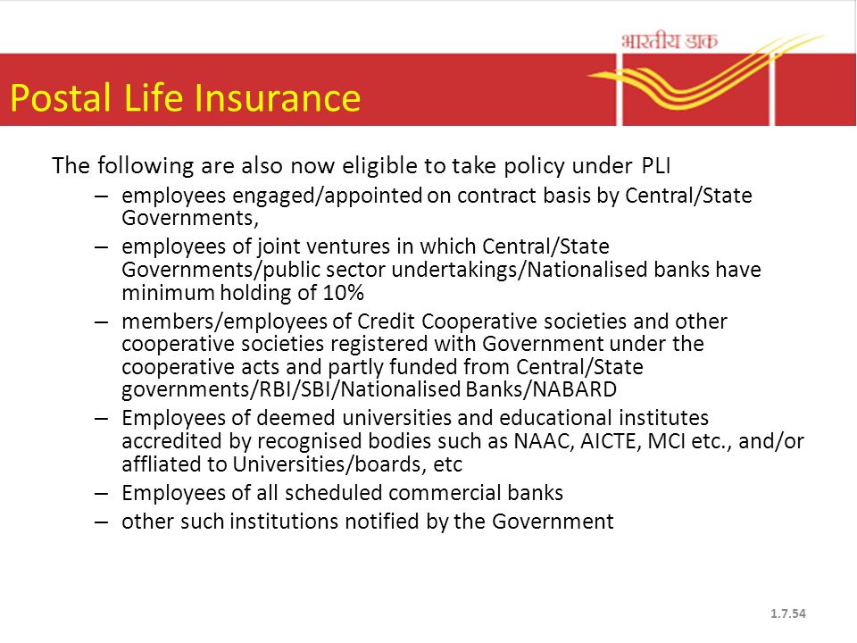 Postal Life Insurance The following are also now eligible to take policy under PLI.