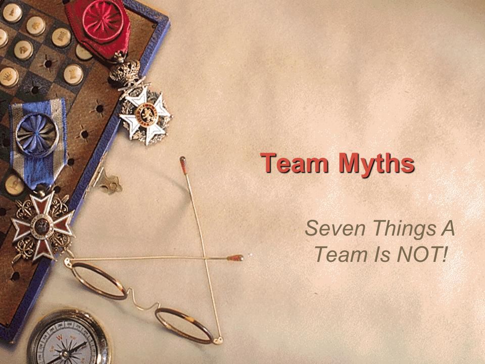 Seven Things A Team Is NOT!
