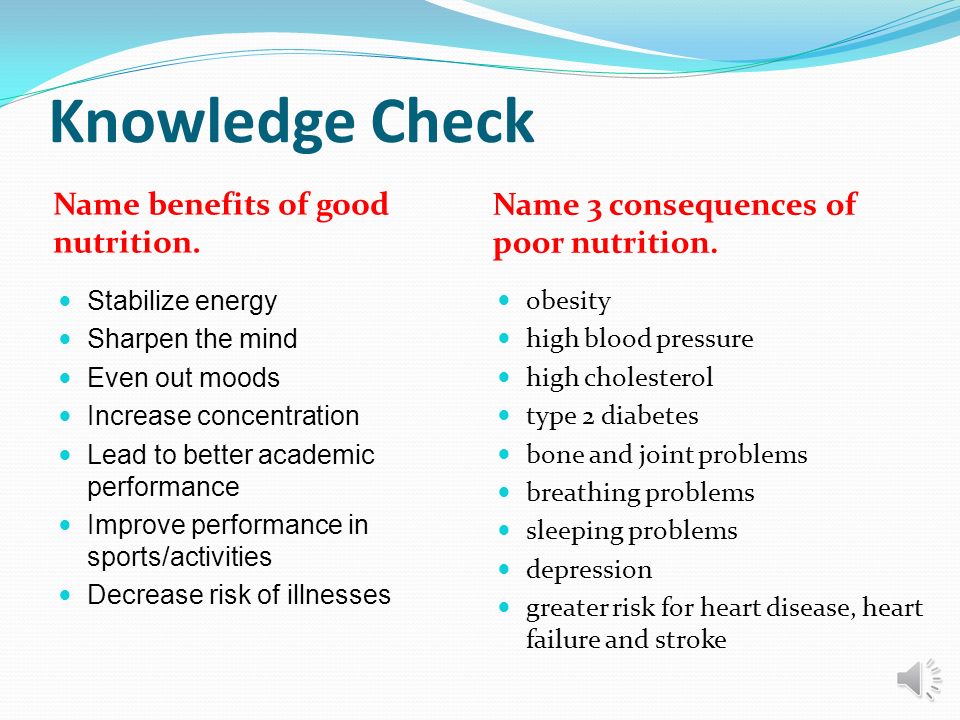 Knowledge Check Name benefits of good nutrition.