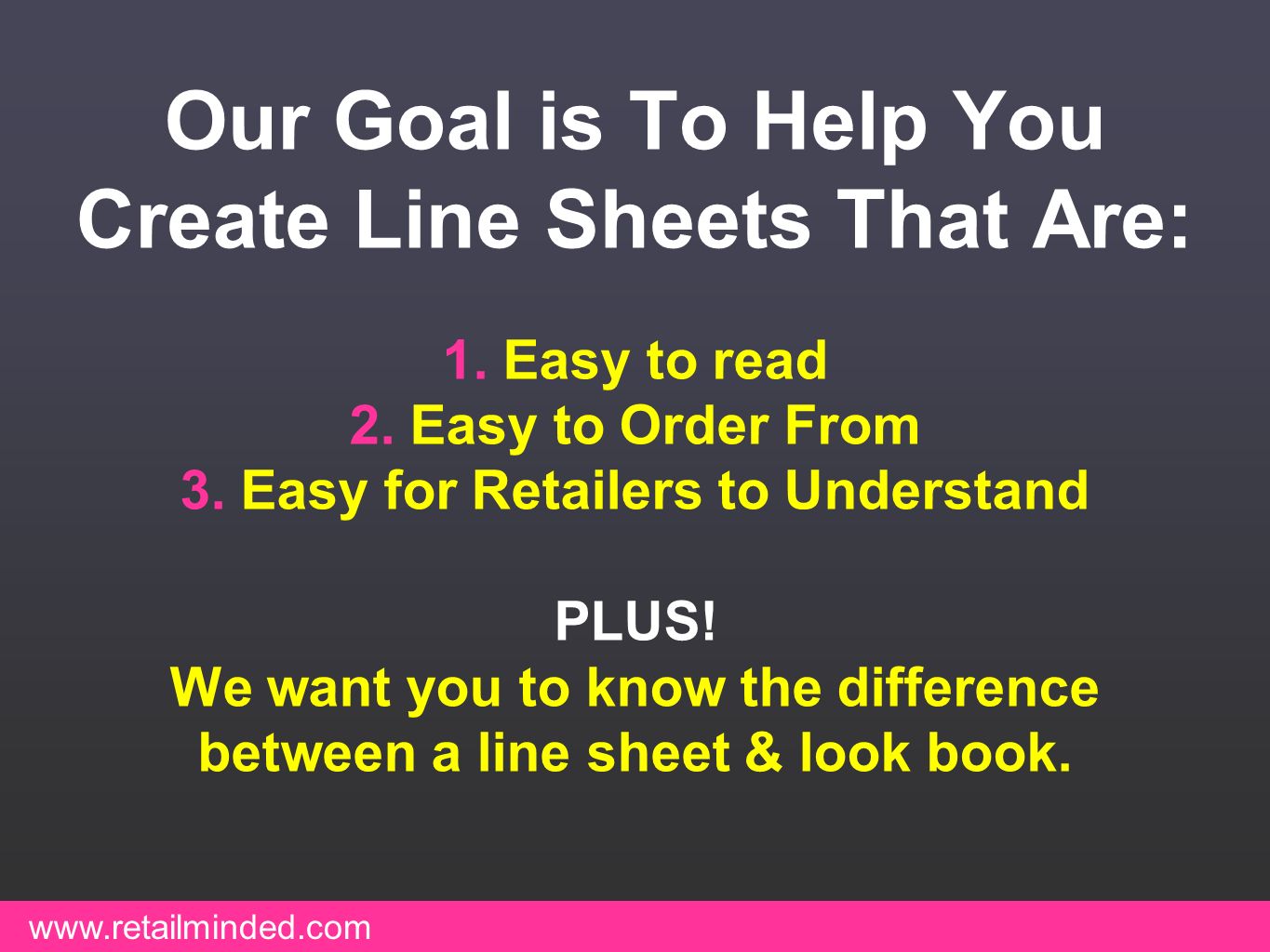 Our Goal is To Help You Create Line Sheets That Are: 1. Easy to read 2