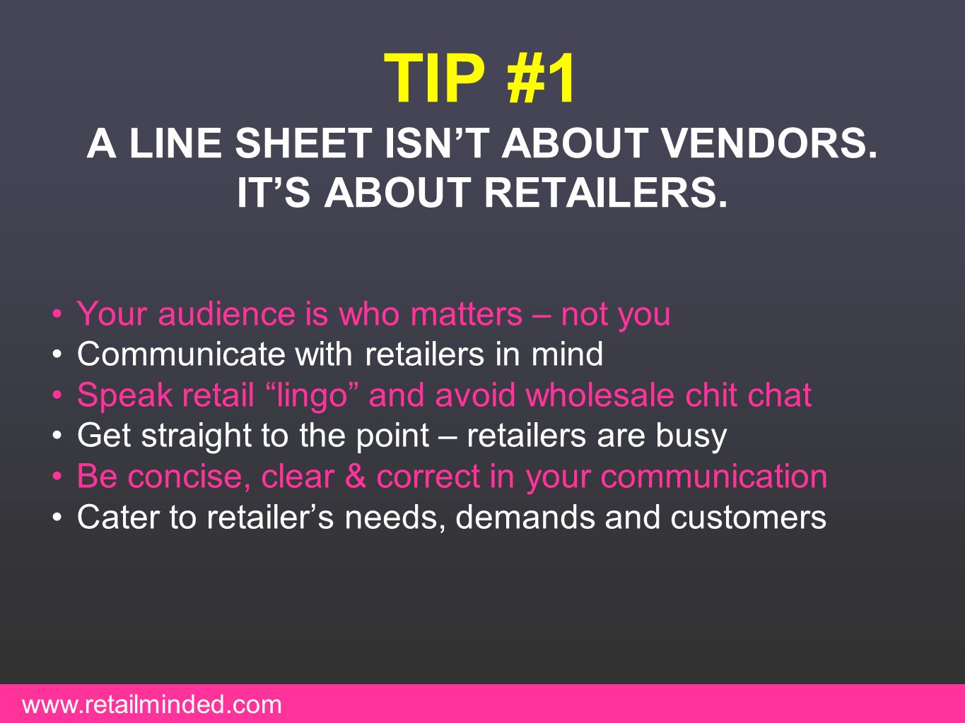 TIP #1 A LINE SHEET ISN’T ABOUT VENDORS. IT’S ABOUT RETAILERS.