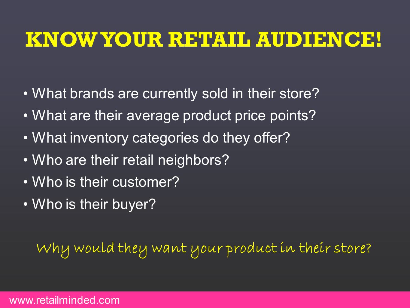 KNOW YOUR RETAIL AUDIENCE!