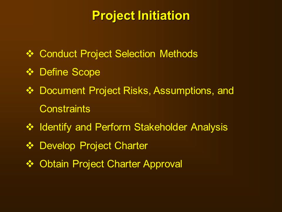 Project Initiation Conduct Project Selection Methods Define Scope