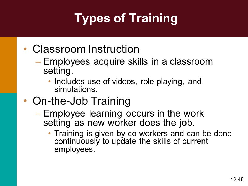 Types of Training Classroom Instruction On-the-Job Training