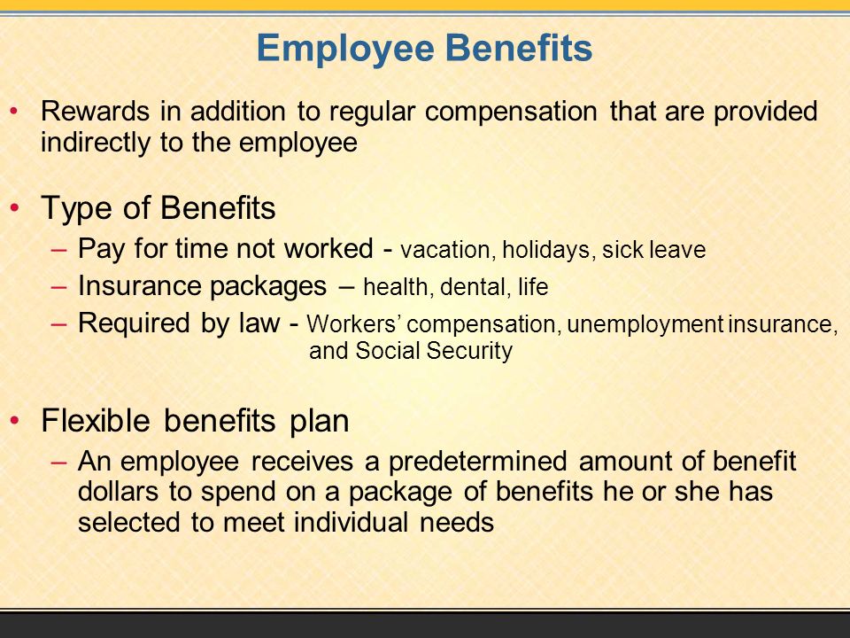 Employee Benefits Type of Benefits Flexible benefits plan
