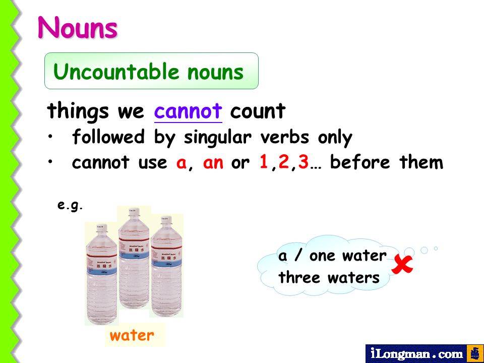  Nouns Uncountable nouns things we cannot count