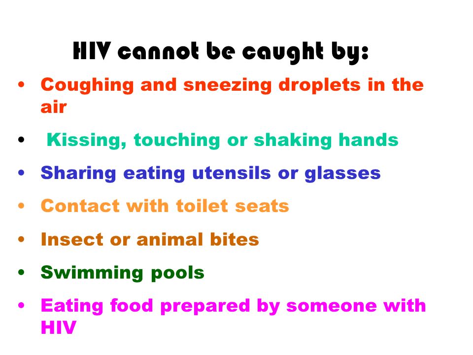 HIV cannot be caught by: