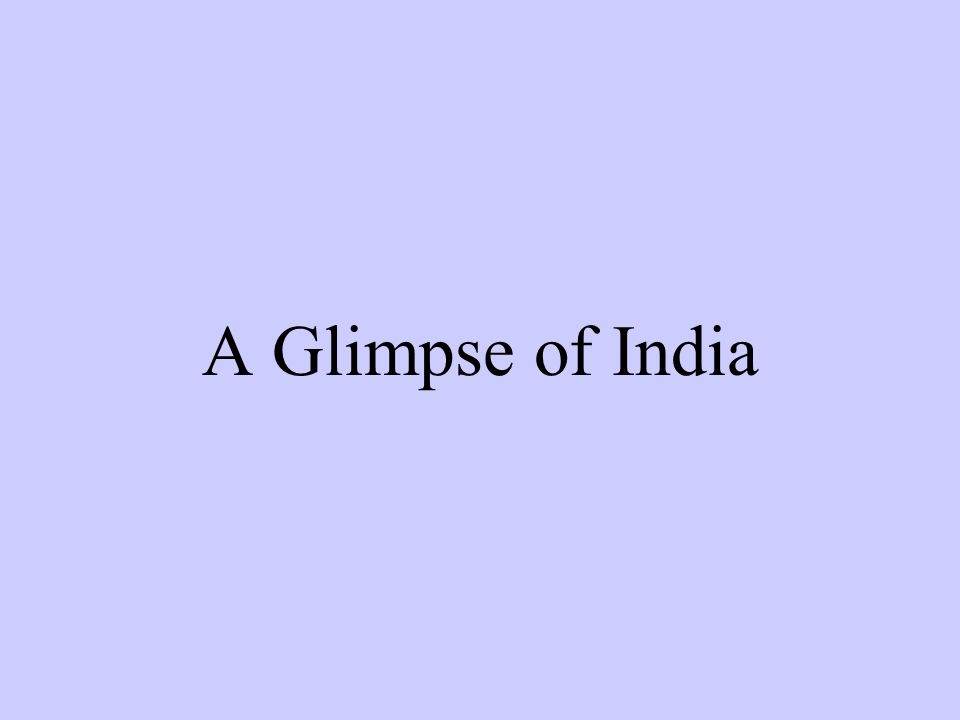 A Glimpse of India