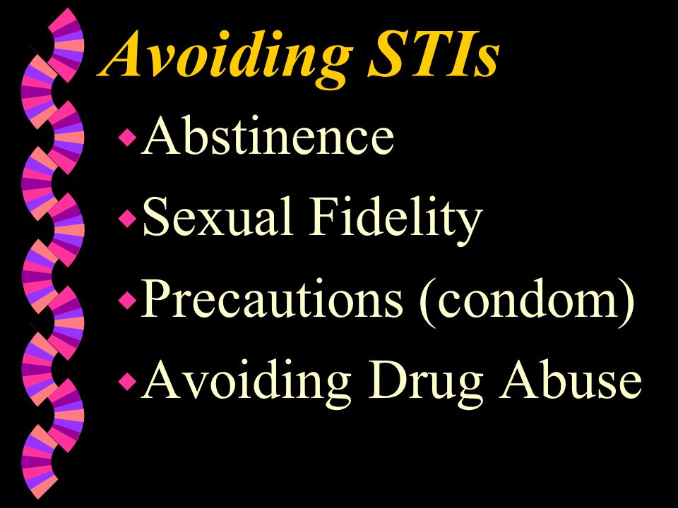 Avoiding STIs Abstinence Sexual Fidelity Precautions (condom)