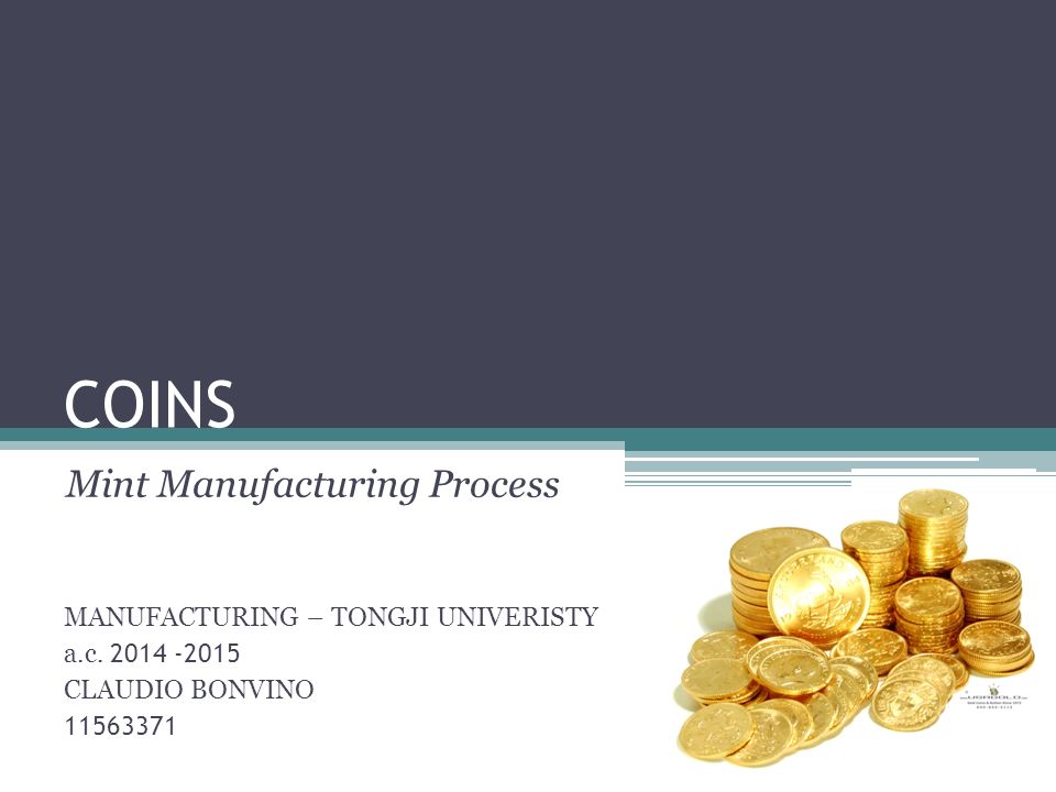 COINS Mint Manufacturing Process MANUFACTURING TONGJI UNIVERISTY