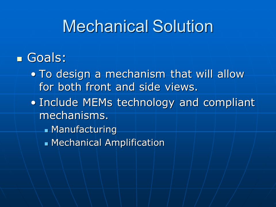Mechanical Solution Goals: