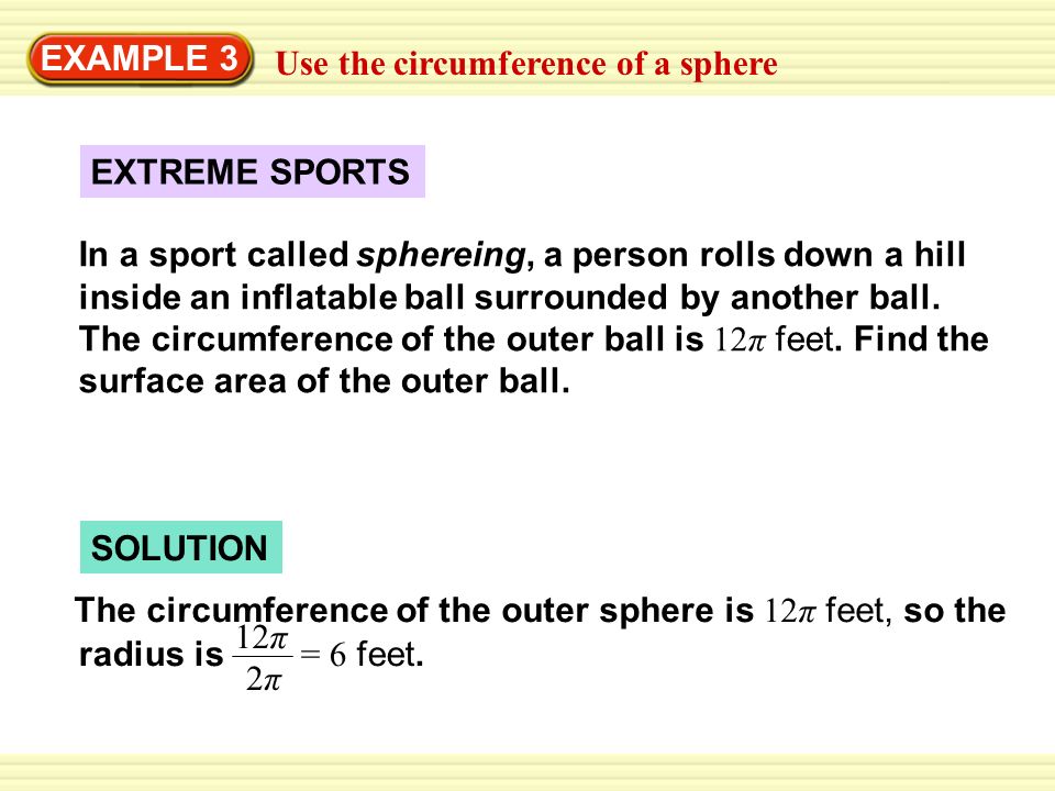 EXAMPLE 3 Use the circumference of a sphere. EXTREME SPORTS.