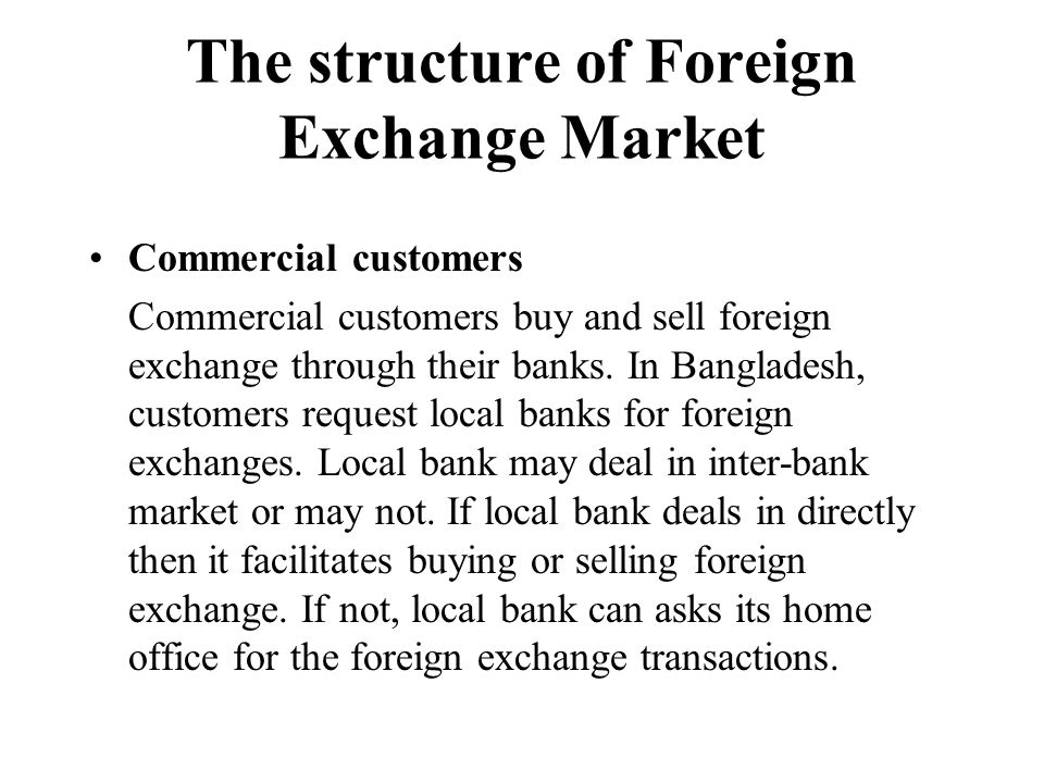 The structure of Foreign Exchange Market
