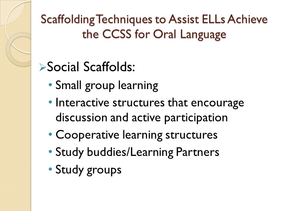 Scaffolding Techniques to Assist ELLs Achieve the CCSS for Oral Language