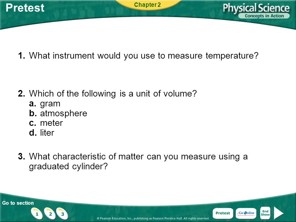 Pretest 1. What instrument would you use to measure temperature