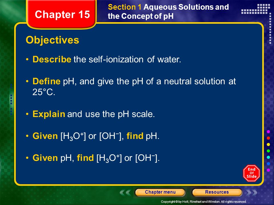 Chapter 15 Objectives Describe the self-ionization of water.