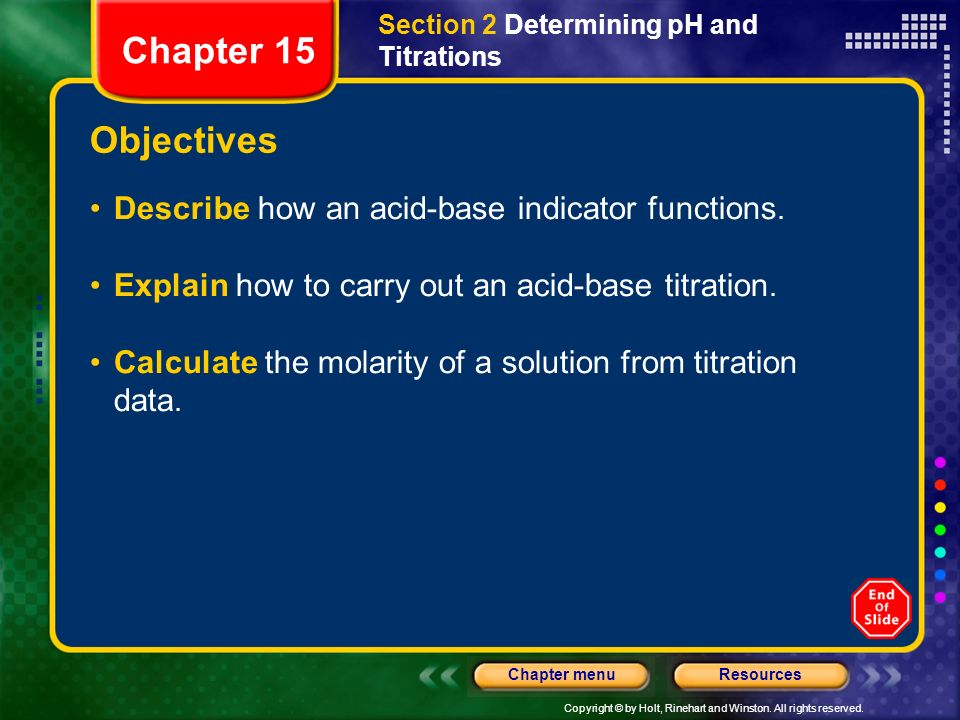 Chapter 15 Objectives Describe how an acid-base indicator functions.