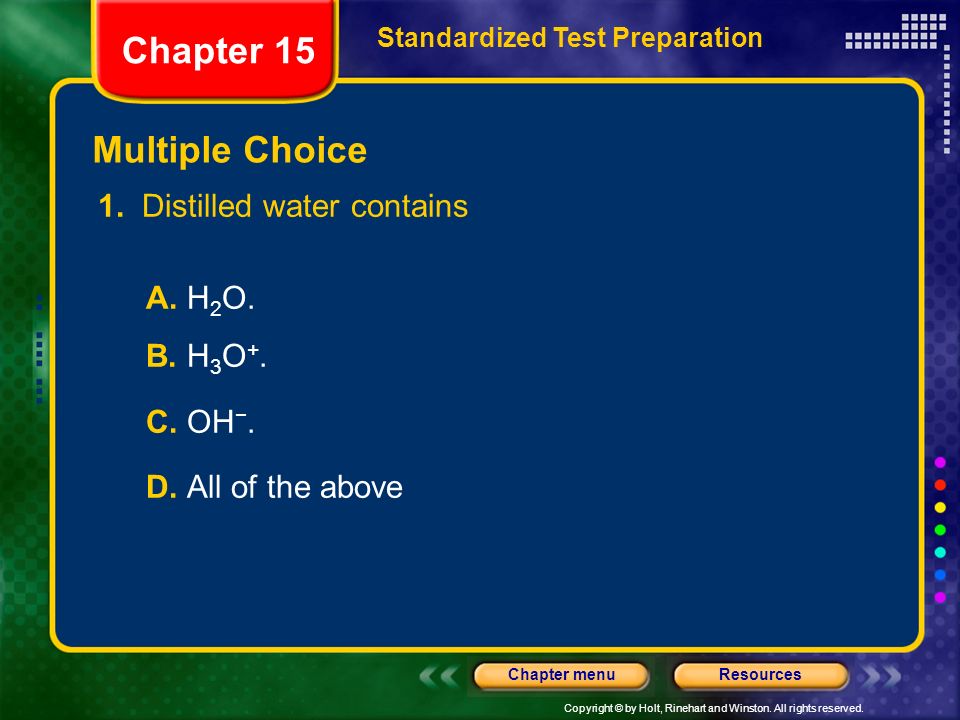 Chapter 15 Multiple Choice 1. Distilled water contains A. H2O.