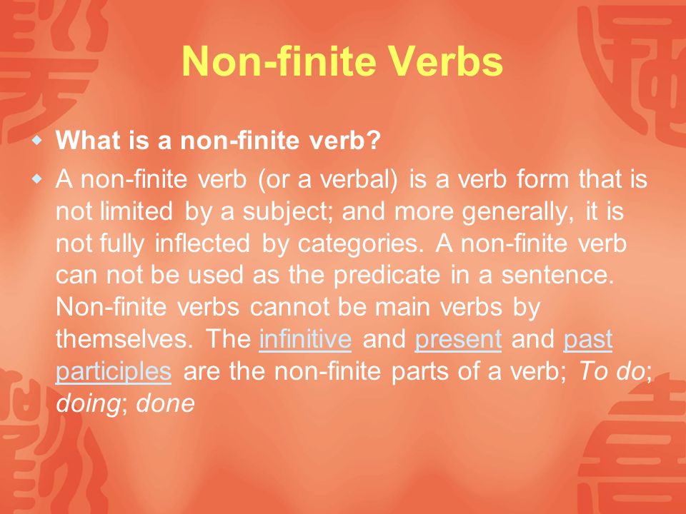 Non-finite Verbs What is a non-finite verb