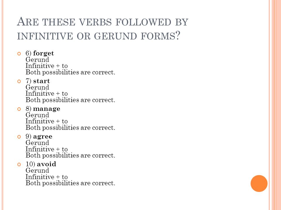 Are these verbs followed by infinitive or gerund forms