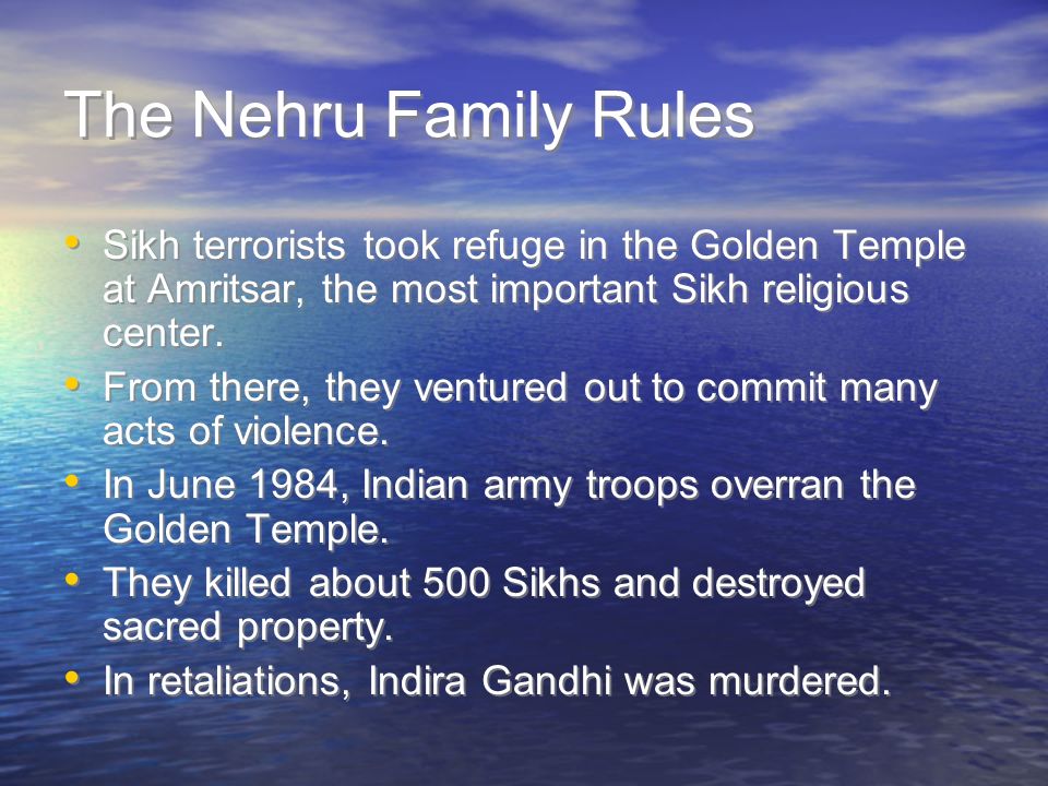 The Nehru Family Rules Sikh terrorists took refuge in the Golden Temple at Amritsar, the most important Sikh religious center.