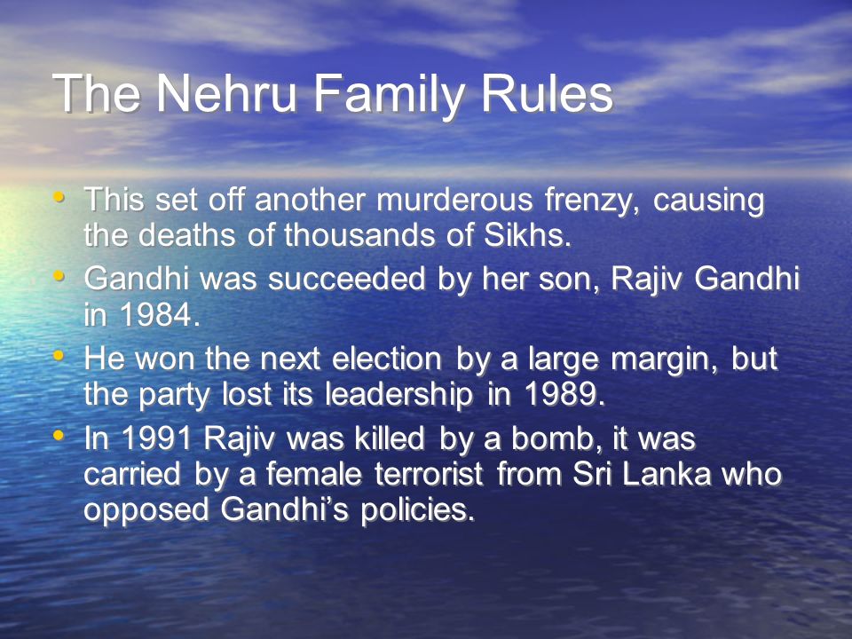 The Nehru Family Rules This set off another murderous frenzy, causing the deaths of thousands of Sikhs.
