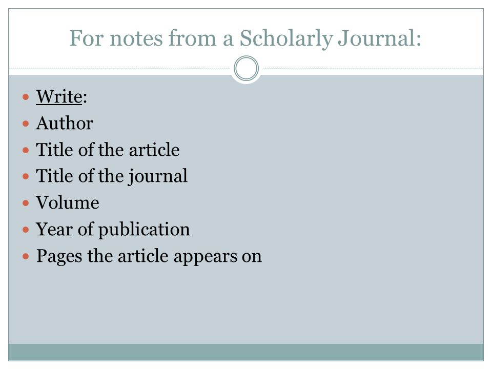 For notes from a Scholarly Journal: