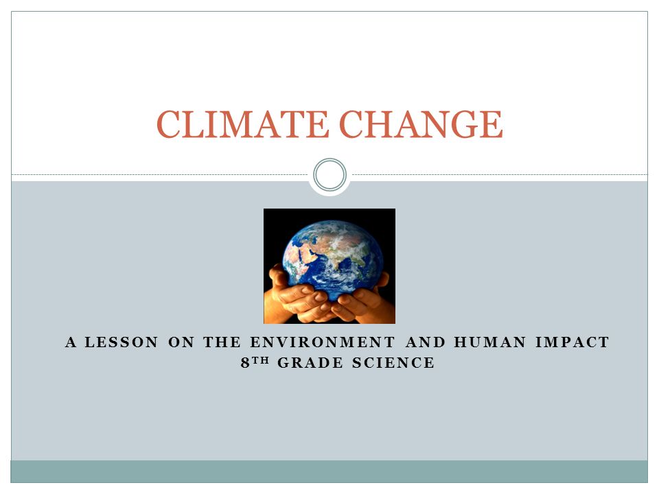 A lesson on the Environment and Human Impact 8th Grade Science