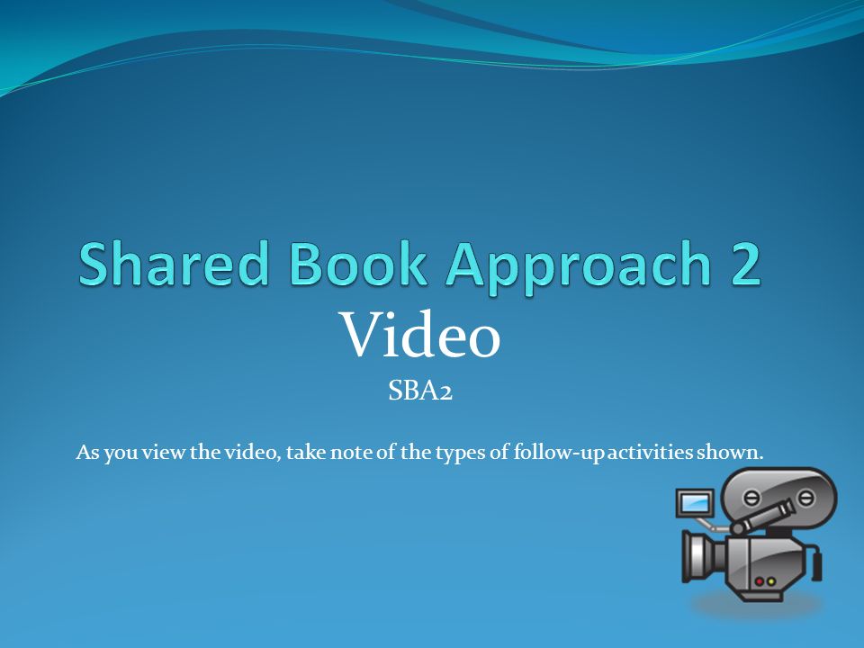 Shared Book Approach 2 Video SBA2