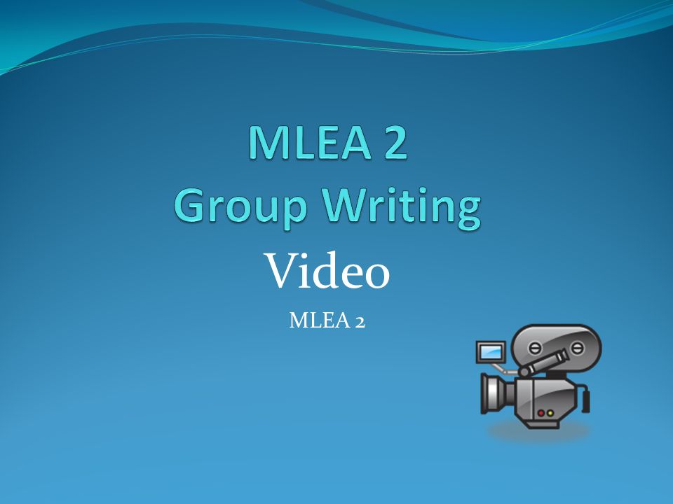 MLEA 2 Group Writing Video MLEA 2