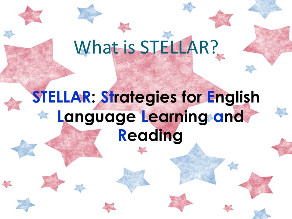 STELLAR: Strategies for English Language Learning and Reading